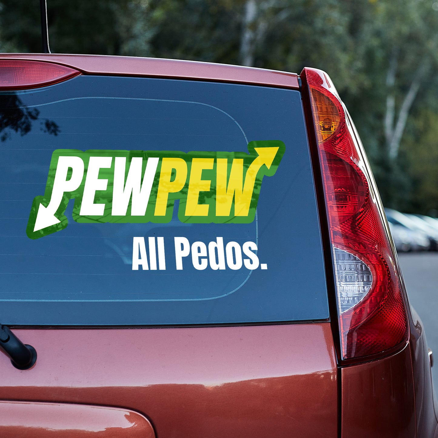 PewPew ALL Pedos Vinyl decal decal stickers Decals for cars Decals for Trucks decals for tumblers minivan sticker SUV decals truck decals window decal car Window decals window decor