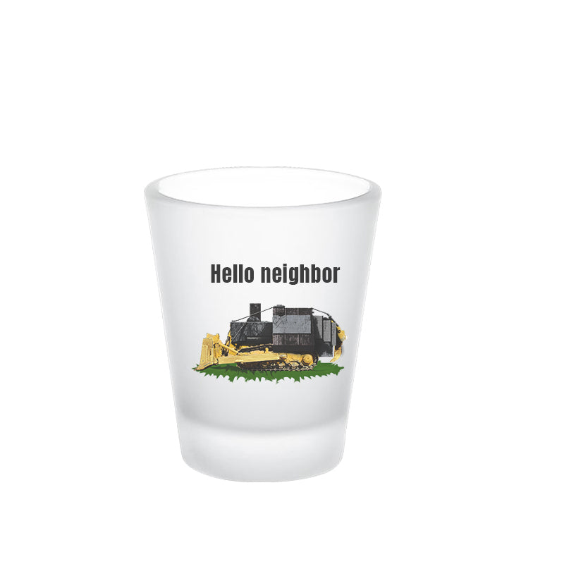 Hello Neighbor frosted shot glass 2nd amendment 2nd amendmnet alcohol gift for dad gift for him gift for wife kill dozer killdozer libertarian liberty Marvin Heemeyer