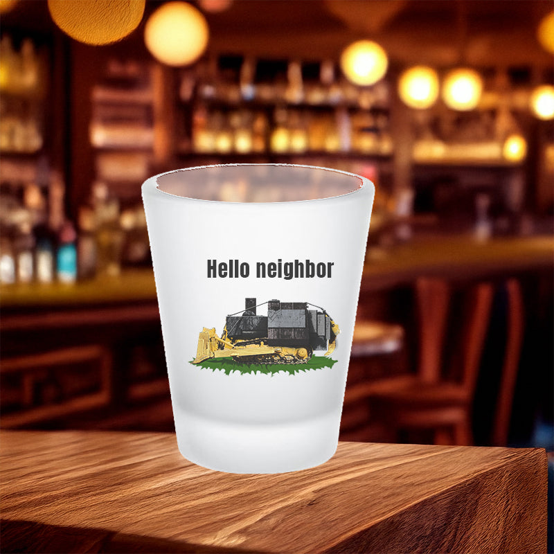 Hello Neighbor frosted shot glass 2nd amendment 2nd amendmnet alcohol gift for dad gift for him gift for wife kill dozer killdozer libertarian liberty Marvin Heemeyer