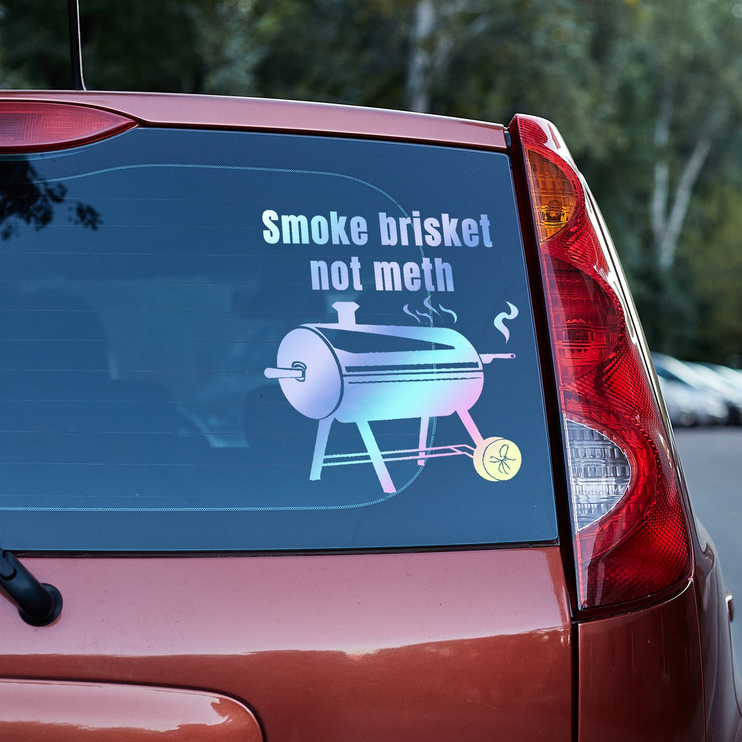 Smoke brisket not meth - Vinyl decal