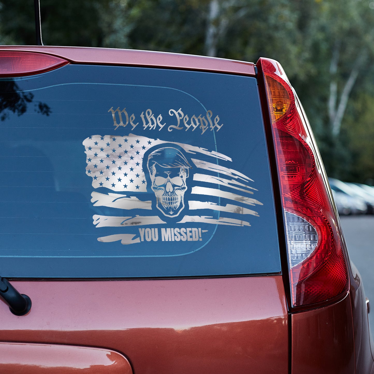 Trump We the People You MISSED Vinyl Decal decal stickers Decals for cars Decals for Trucks decals for tumblers freedom liberty minivan sticker SUV decals truck decals Trump window decal car Window decals window decor