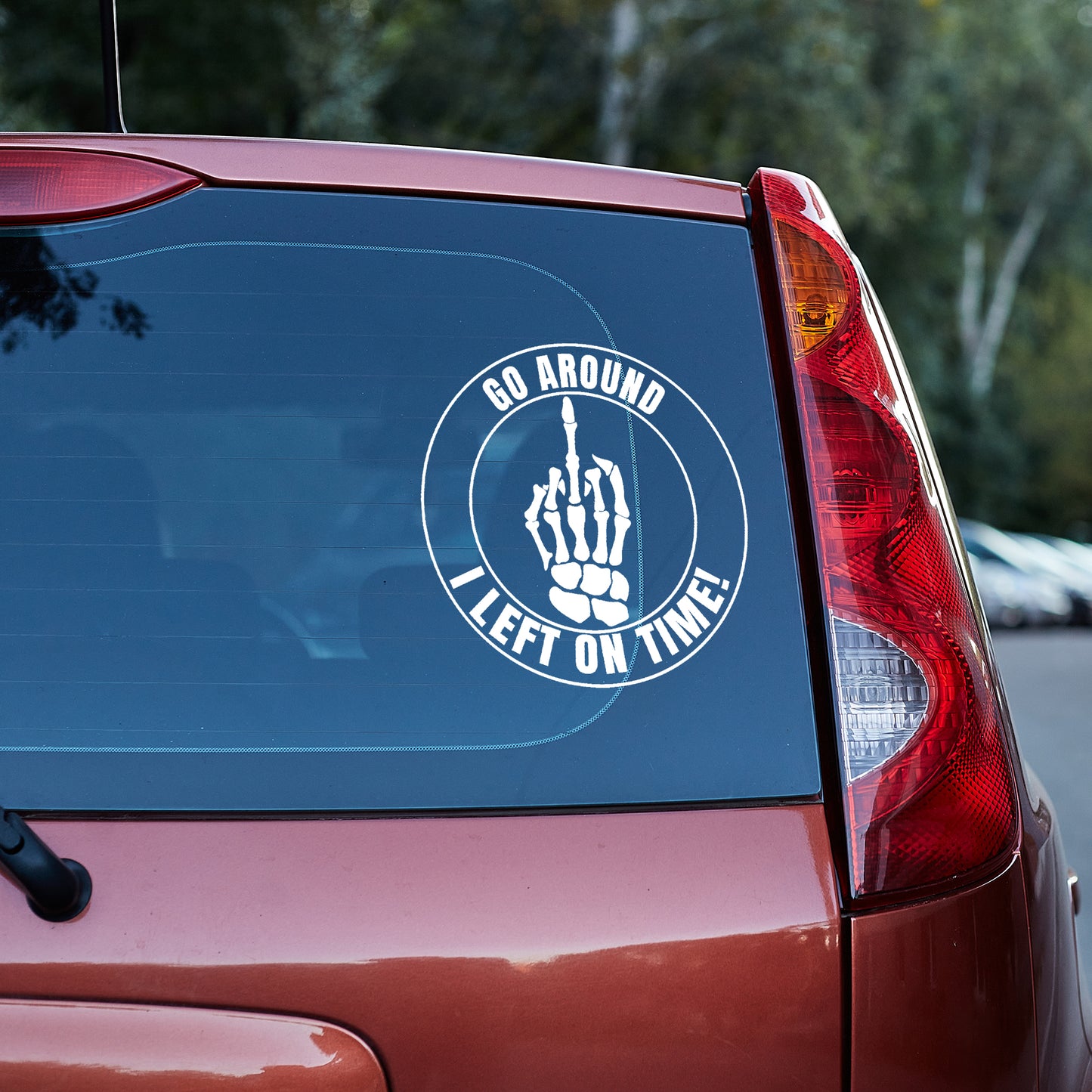 Go around I left on time middle finger Vinyl decal decal stickers Decals for cars Decals for Trucks decals for tumblers freedom Gary Plauche liberty minivan sticker Pay Phone Pop SUV decals Television Dad truck decals window decal car Window decals window decor