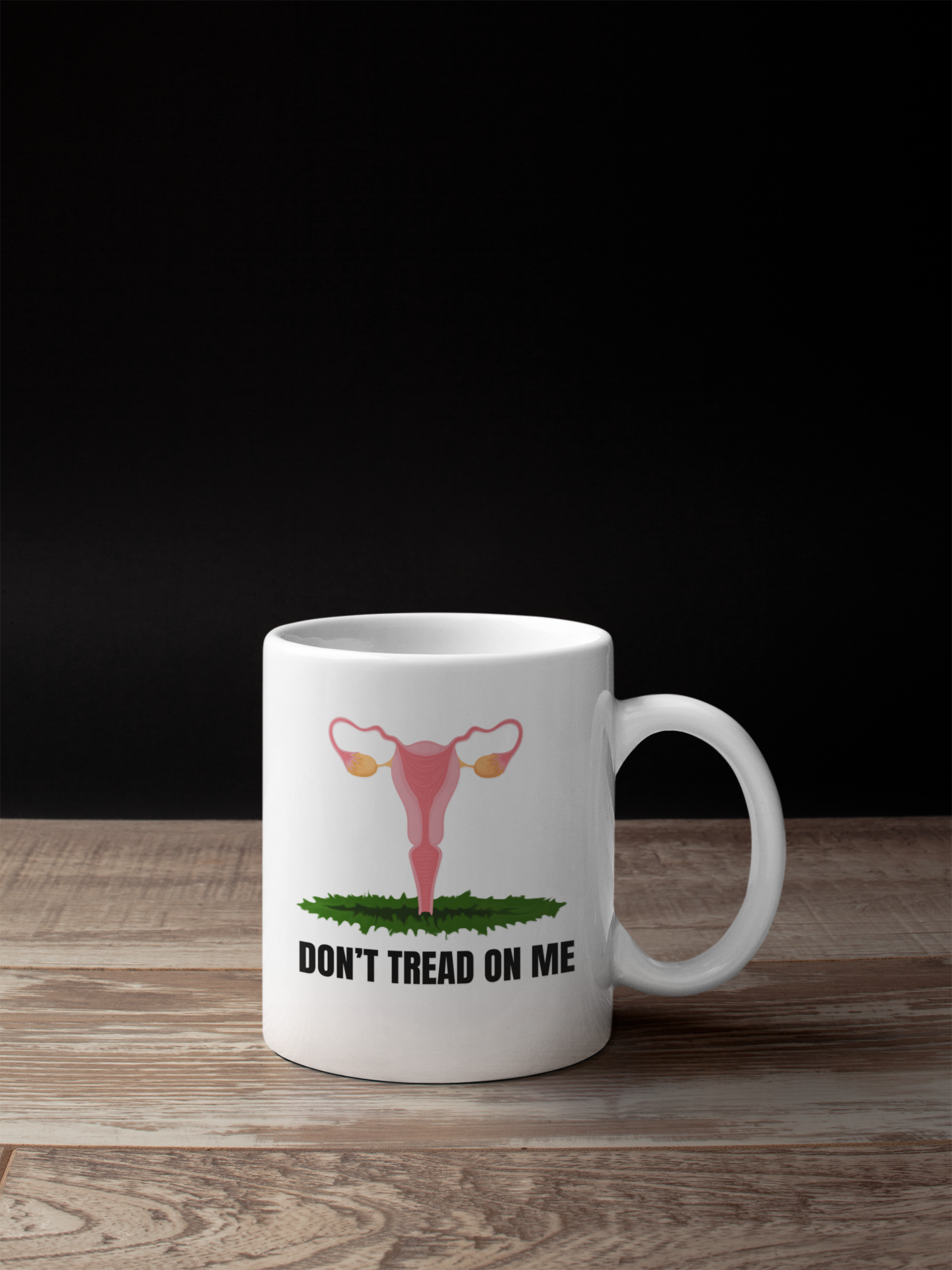 Don't tread on me white glossy mug Abortion rights Caffeine Coffee Time decaf gift for mom gift for wife Java Mocha RGB stocking stuffer