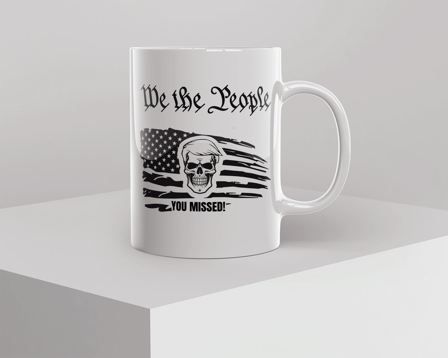 We the People Trump you missed! White glossy mug Caffeine Coffee Time Java maga Make America Great Again Mocha Republican Trump Trump 2024