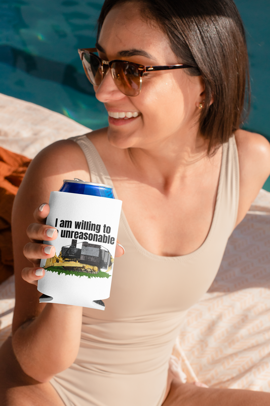 I am willing to be unreasonable Can Coozie Christmas gift gift for dad gift for her gift for him gift for mom gift for wife kill dozer killdozer Koozie