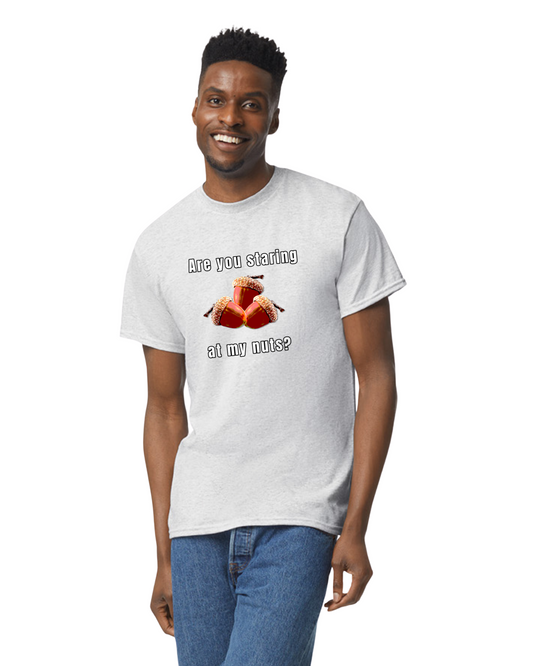 Are you staring at my nuts? unisex T-Shirt balls balls meme ballsack ballsax Christmas gift dads day gift gift for dad gift for grandpa gift for him moms gift Nuts play on words Unique gift