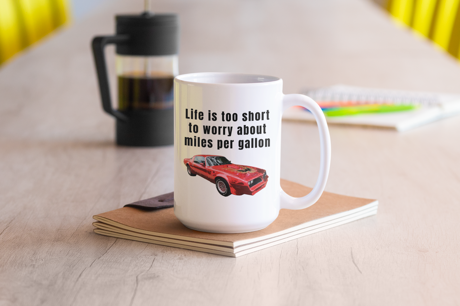 Life is too short to worry about miles per gallon white glossy mug Firebird American Muscle Caffeine classic car Coffee Time Firebird gas car Java Mocha Muscle Car Race Car RedBird Sports car Street Car