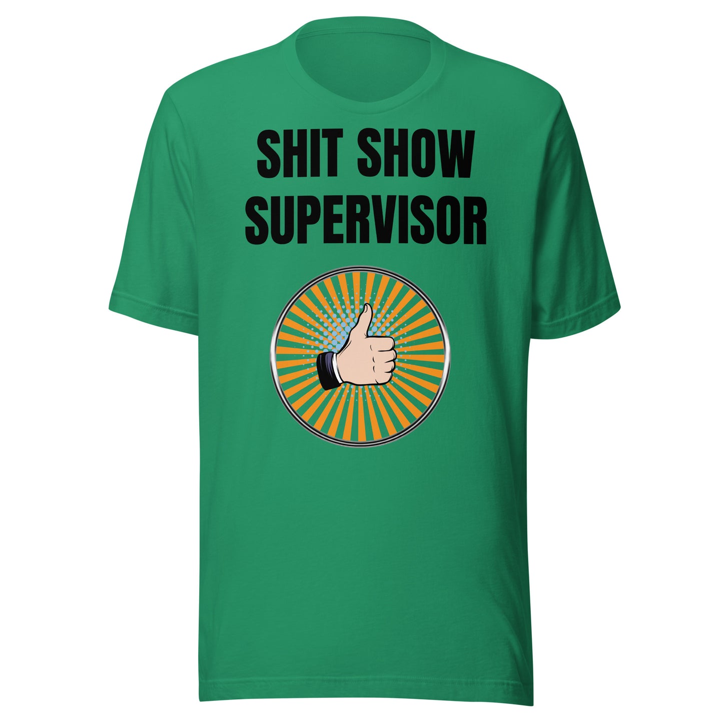 Shit show supervisor unisex T-Shirt boss gift Christmas gift Fathers Day Shirt funny shirt gift for dad gift for grandpa gift for him moms gift Mothers Day shirt Supervisor T-Shirt Unique gift