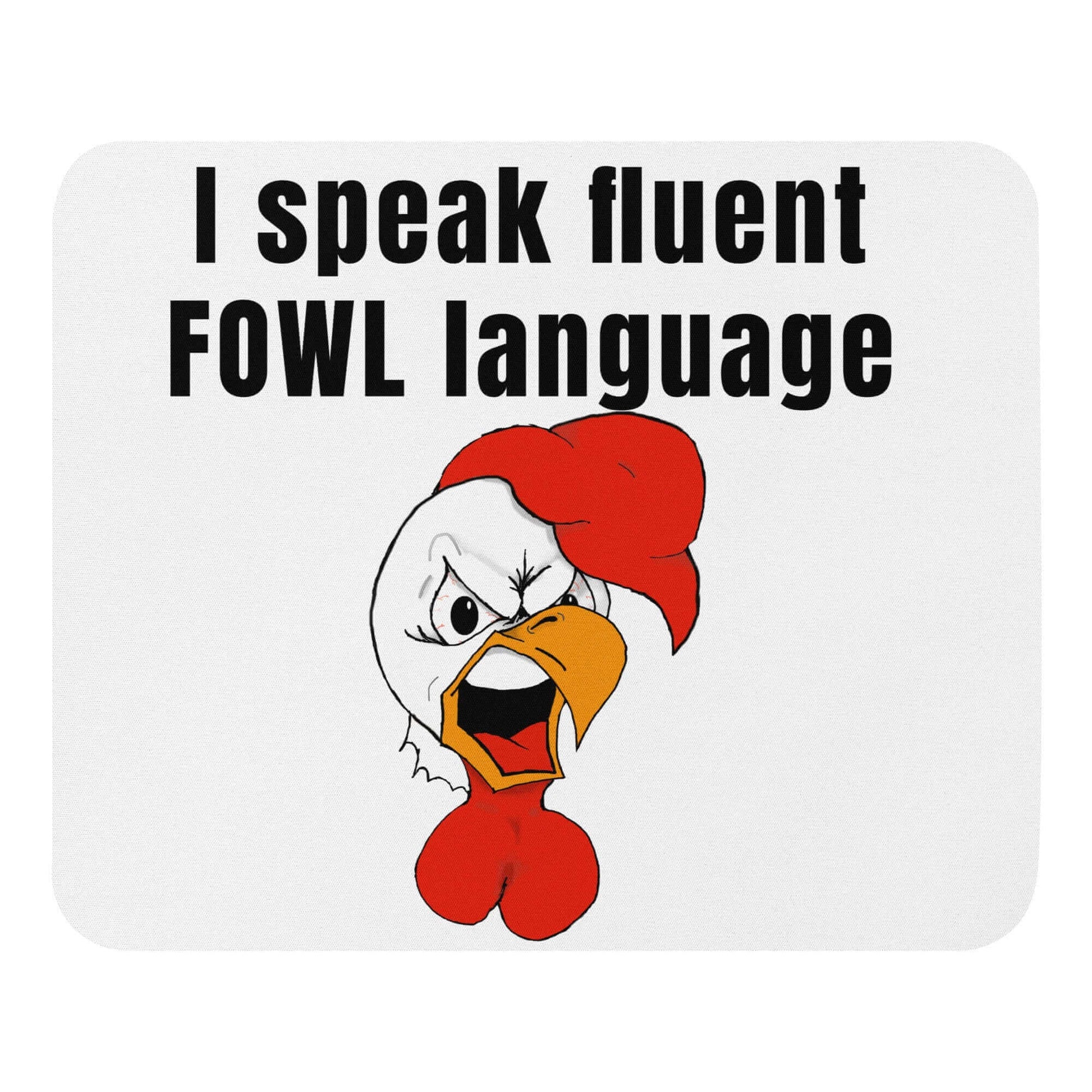 I speak FLUENT fowl language - Mouse pad chicken cuss fathers day foul foul language FOWL fowl language funny mothers day rooster swear