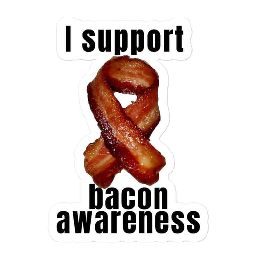 I support bacon awareness - Bubble-free stickers